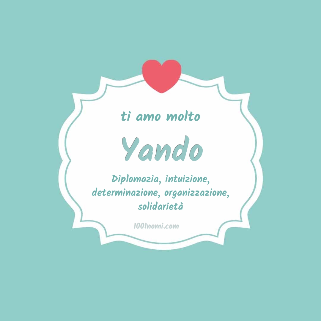 Ti amo molto Yando