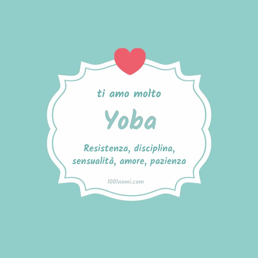 Ti amo molto Yoba