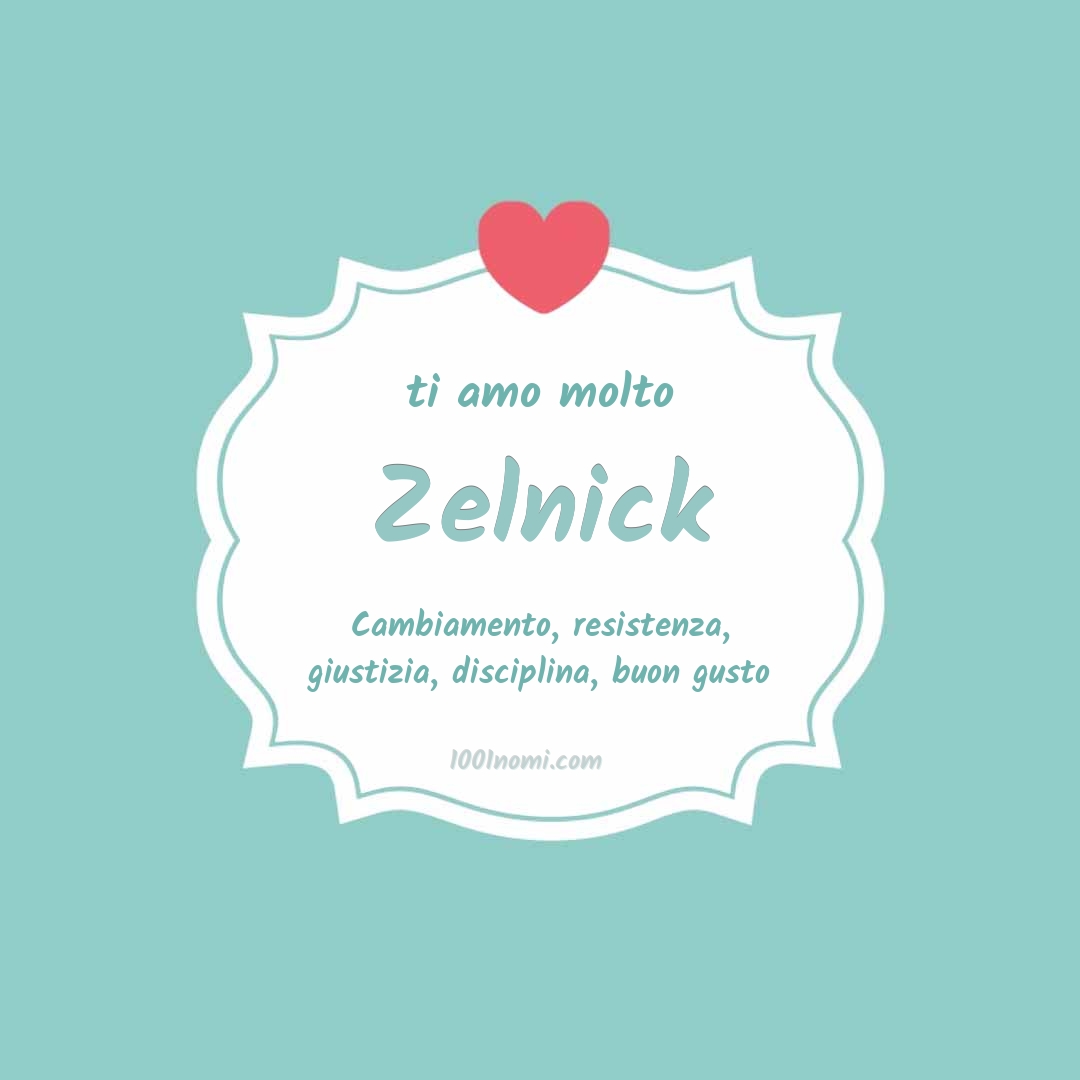 Ti amo molto Zelnick