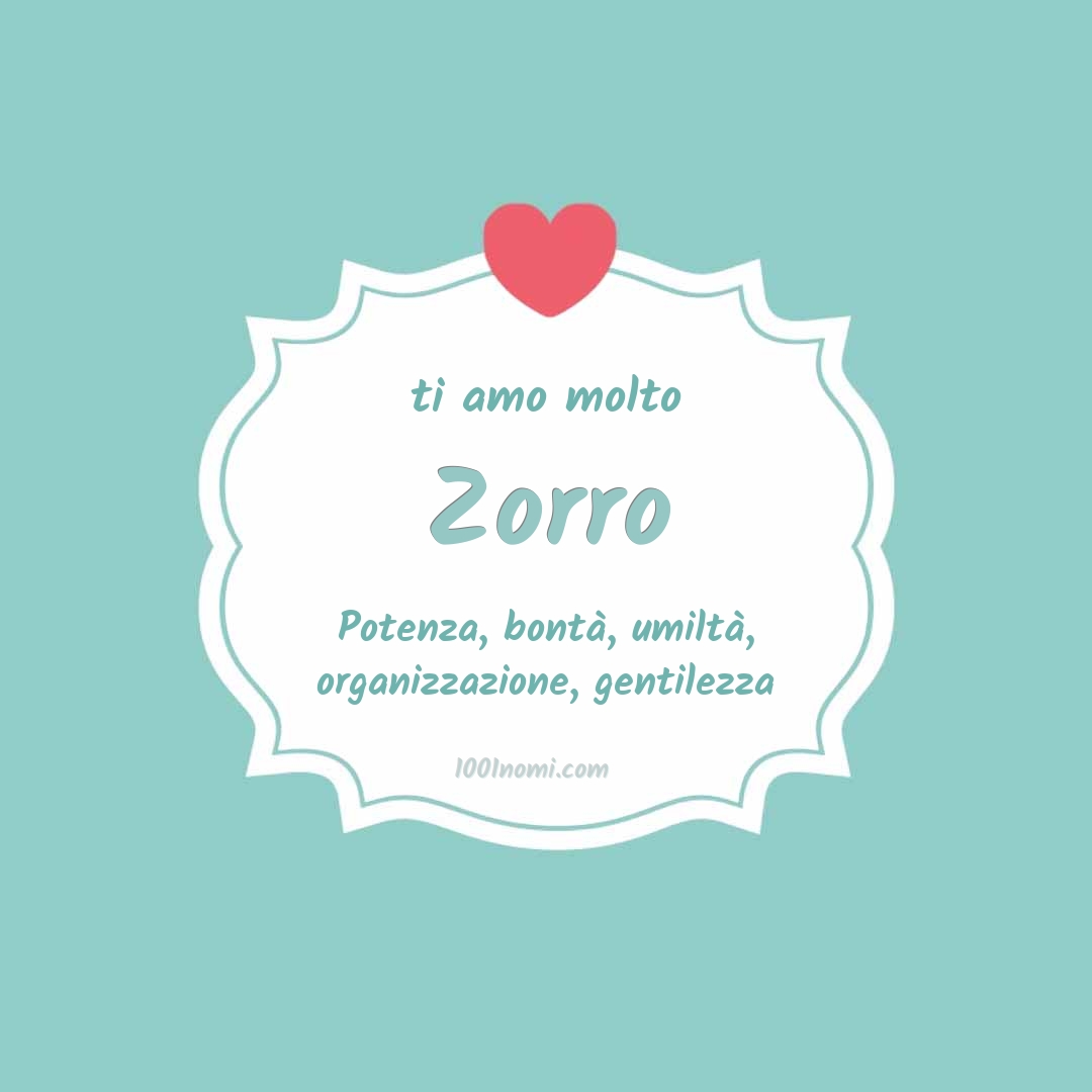ti amo molto Zorro Ti amo molto Zorro