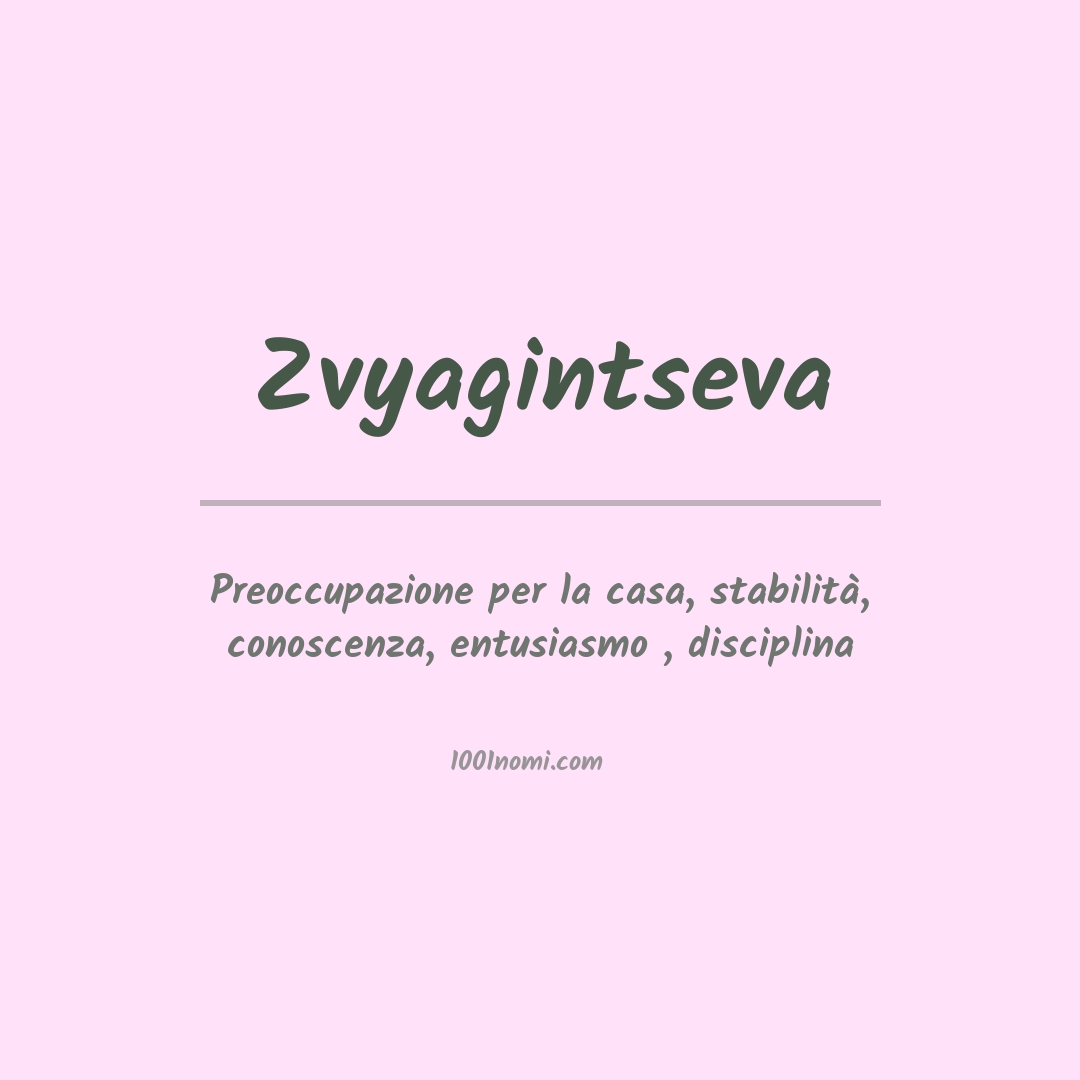 Significato del nome Zvyagintseva